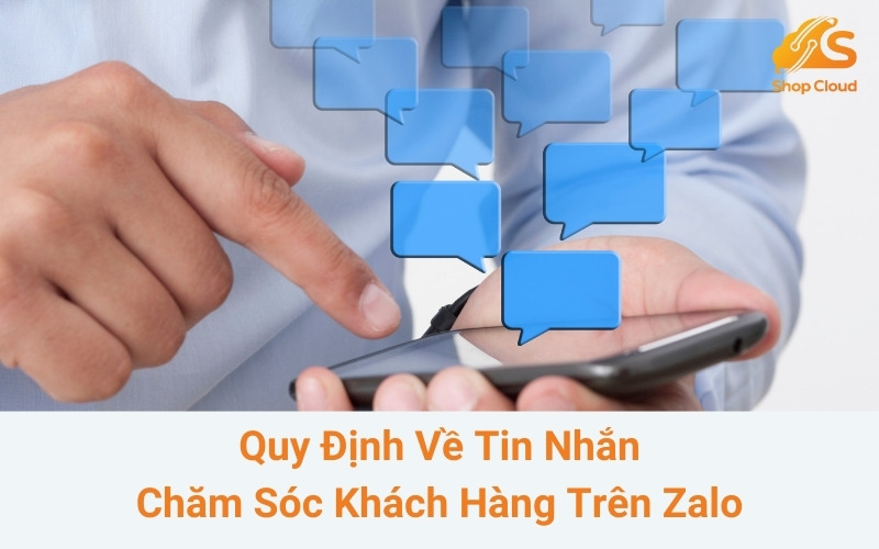 Quy định về tin nhắn chăm sóc khách hàng trên Zalo