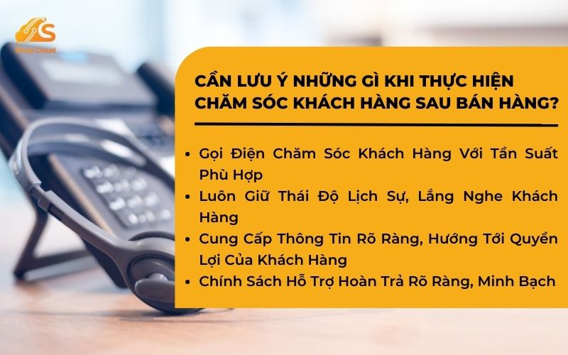 Điều Cần Lưu Ý Khi Thực Hiện Chăm Sóc Khách Hàng Sau Bán Hàng