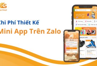 Chi Phí Xây Dựng Zalo Mini App Cho Doanh Nghiệp Mới Nhất