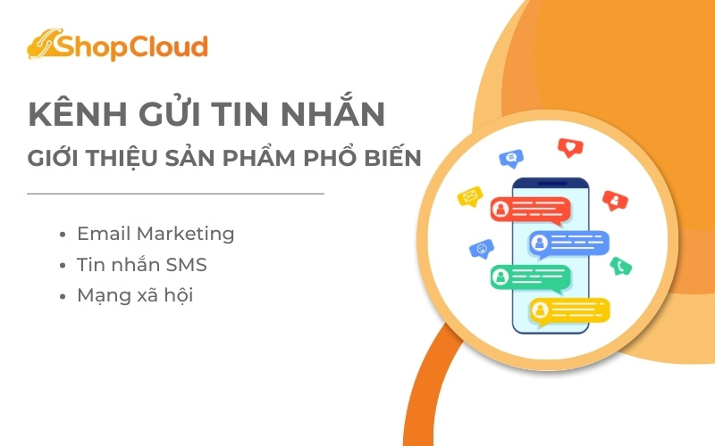 Có thể gửi tin nhắn giới thiệu sản phẩm qua những kênh nào