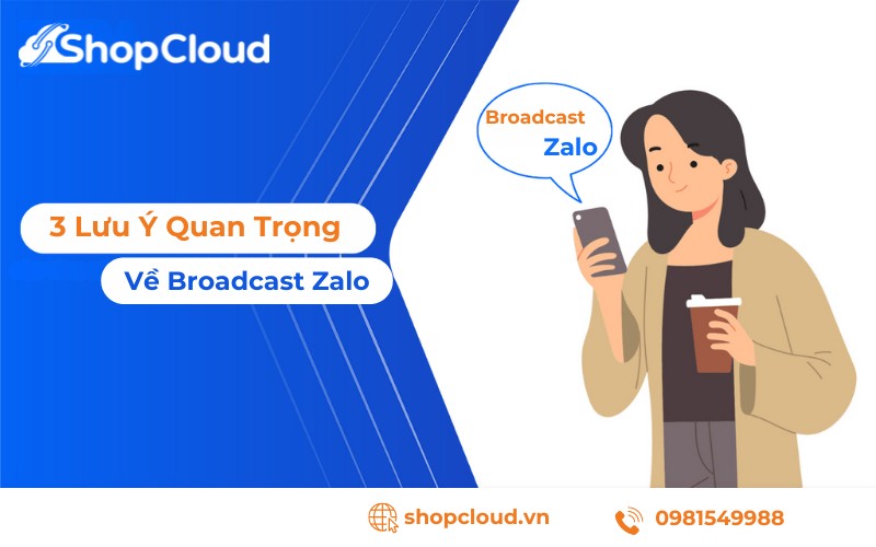 3 lưu ý quan trọng khi sử dụng Broadcast Zalo