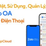 Cách Cài Đặt, Sử Dụng Và Quản Lý Zalo OA Trên Điện Thoại