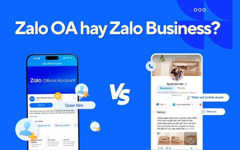 Nên lựa chọn Zalo OA hay Zalo Business để bán hàng hiệu quả?