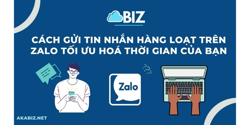 phần mềm gửi tin nhắn Zalo - AkaBiz